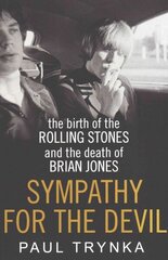 Sympathy for the Devil: The Birth of the Rolling Stones and the Death of Brian Jones цена и информация | Биографии, автобиогафии, мемуары | kaup24.ee