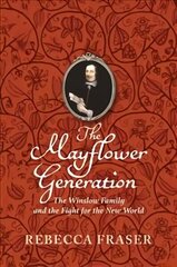 Mayflower Generation: The Winslow Family and the Fight for the New World hind ja info | Ajalooraamatud | kaup24.ee