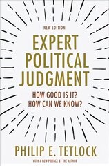 Expert Political Judgment: How Good Is It? How Can We Know? - New Edition Revised edition hind ja info | Ühiskonnateemalised raamatud | kaup24.ee