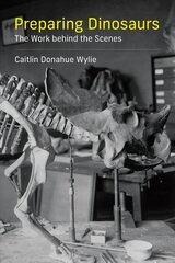 Preparing Dinosaurs: The Work behind the Scenes цена и информация | Энциклопедии, справочники | kaup24.ee
