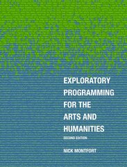 Exploratory Programming for the Arts and Humanities, second edition hind ja info | Majandusalased raamatud | kaup24.ee