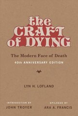 Craft of Dying: The Modern Face of Death hind ja info | Ühiskonnateemalised raamatud | kaup24.ee