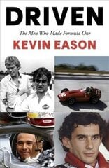 Driven: The Men Who Made Formula One цена и информация | Биографии, автобиогафии, мемуары | kaup24.ee