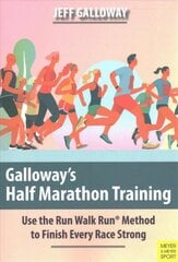 Galloway's Half Marathon Training: Use the Run Walk Run Method to Finish Every Race Strong hind ja info | Tervislik eluviis ja toitumine | kaup24.ee