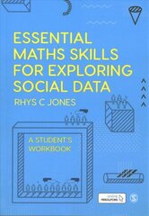 Essential Maths Skills for Exploring Social Data: A Student's Workbook цена и информация | Энциклопедии, справочники | kaup24.ee