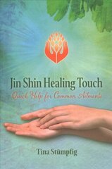Jin Shin Healing Touch: Quick Help for Common Ailments цена и информация | Самоучители | kaup24.ee