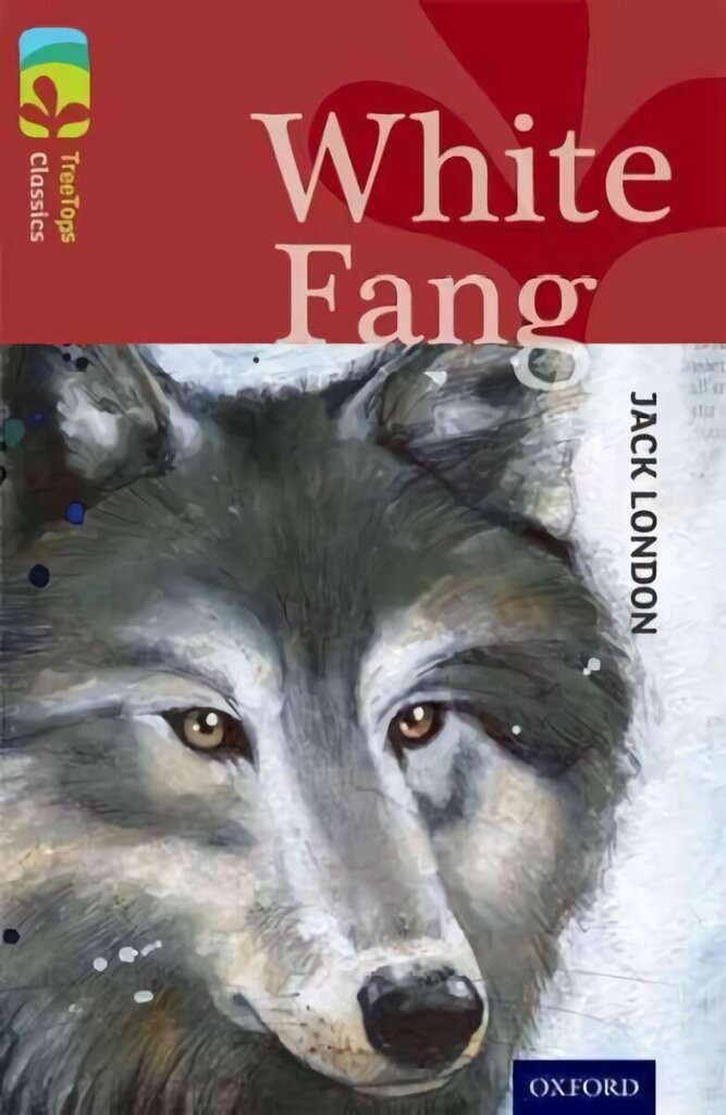 Oxford Reading Tree TreeTops Classics: Level 15: White Fang цена и информация | Noortekirjandus | kaup24.ee