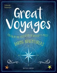 Great Voyages: Daring Adventurers From James Cook to Gertrude Bell цена и информация | Книги для подростков и молодежи | kaup24.ee