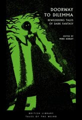 Doorway to Dilemma: Bewildering Tales of Dark Fantasy цена и информация | Фантастика, фэнтези | kaup24.ee