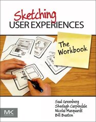 Sketching User Experiences: The Workbook: the Workbook hind ja info | Majandusalased raamatud | kaup24.ee