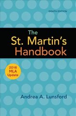 St. Martin's Handbook with 2016 MLA update 8th ed. 2017 цена и информация | Пособия по изучению иностранных языков | kaup24.ee