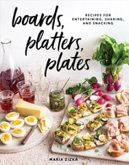 Boards, Platters, Plates: Recipes for Entertaining, Sharing, and Snacking hind ja info | Retseptiraamatud  | kaup24.ee
