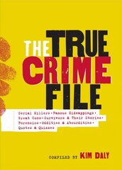 True Crime File: Serial Killers, Famous Kidnappings, Great Cons, Survivors & Their Stories, Forensics, Oddities & Absurdities, Quotes & Quizzes hind ja info | Elulooraamatud, biograafiad, memuaarid | kaup24.ee