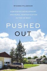 Pushed Out: Contested Development and Rural Gentrification in the US West цена и информация | Книги по социальным наукам | kaup24.ee