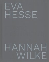 Eva Hesse and Hannah Wilke цена и информация | Книги об искусстве | kaup24.ee