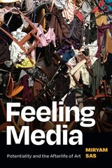 Feeling Media: Potentiality and the Afterlife of Art hind ja info | Kunstiraamatud | kaup24.ee