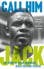 Call Him Jack: The Story of Jackie Robinson, Black Freedom Fighter hind ja info | Elulooraamatud, biograafiad, memuaarid | kaup24.ee