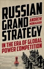 Russian Grand Strategy in the Era of Global Power Competition hind ja info | Ühiskonnateemalised raamatud | kaup24.ee