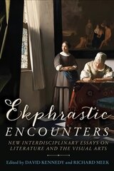 Ekphrastic Encounters: New Interdisciplinary Essays on Literature and the Visual Arts hind ja info | Kunstiraamatud | kaup24.ee