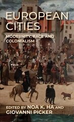 European Cities: Modernity, Race and Colonialism hind ja info | Ühiskonnateemalised raamatud | kaup24.ee