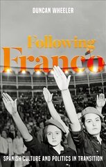 Following Franco: Spanish Culture and Politics in Transition цена и информация | Книги по социальным наукам | kaup24.ee