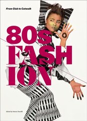 80s Fashion: From Club to Catwalk hind ja info | Kunstiraamatud | kaup24.ee