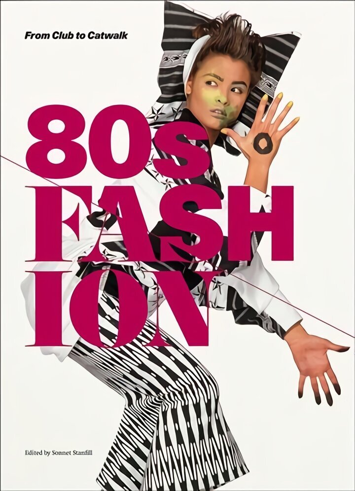 80s Fashion: From Club to Catwalk цена и информация | Kunstiraamatud | kaup24.ee