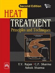 Heat Treatment: Principles And Techniques 2nd Revised edition цена и информация | Книги по социальным наукам | kaup24.ee