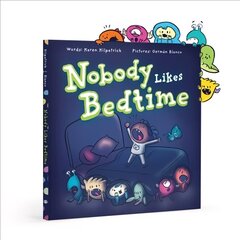 Nobody Likes Bedtime hind ja info | Väikelaste raamatud | kaup24.ee