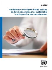 Guidelines on evidence-based policies and decision-making for sustainable housing and urban development hind ja info | Ühiskonnateemalised raamatud | kaup24.ee