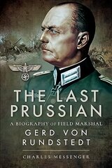 Last Prussian: A Biography of Field Marshal Gerd von Rundstedt hind ja info | Elulooraamatud, biograafiad, memuaarid | kaup24.ee