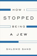 How I Stopped Being a Jew цена и информация | Книги по социальным наукам | kaup24.ee