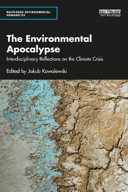 Environmental Apocalypse: Interdisciplinary Reflections on the Climate Crisis цена и информация | Ühiskonnateemalised raamatud | kaup24.ee