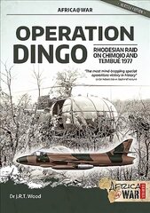 Operation Dingo: The Rhodesian Raid on Chimoio and Tembue 1977 цена и информация | Исторические книги | kaup24.ee