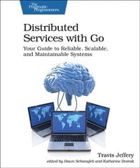 Distributed Services with Go: Your Guide to Reliable, Scalable, and Maintainable Systems hind ja info | Majandusalased raamatud | kaup24.ee