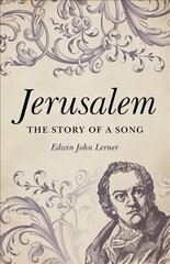 Jerusalem - The Story of a Song цена и информация | Исторические книги | kaup24.ee