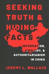 Seeking Truth and Hiding Facts: Information, Ideology, and Authoritarianism in China цена и информация | Книги по социальным наукам | kaup24.ee