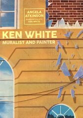 Ken White: Muralist and Painter hind ja info | Kunstiraamatud | kaup24.ee