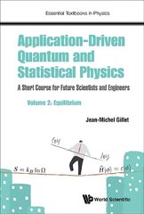 Application-driven Quantum And Statistical Physics: A Short Course For Future Scientists And Engineers - Volume 2: Equilibrium hind ja info | Majandusalased raamatud | kaup24.ee