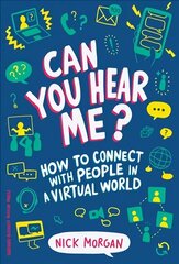 Can You Hear Me?: How to Connect with People in a Virtual World hind ja info | Majandusalased raamatud | kaup24.ee