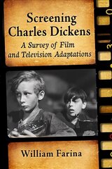 Screening Charles Dickens: A Survey of Film and Television Adaptations цена и информация | Книги об искусстве | kaup24.ee