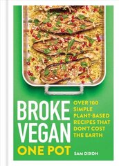 Broke Vegan: One Pot: Over 100 simple plant-based recipes that don't cost the Earth hind ja info | Retseptiraamatud | kaup24.ee