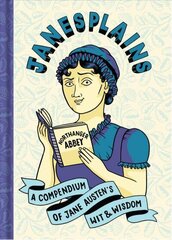 Janesplains: A Compendium of Jane Austen's Wit and Wisdom hind ja info | Lühijutud, novellid | kaup24.ee