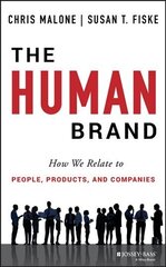 Human Brand - How We Relate to People, Products, and Companies: How We Relate to People, Products, and Companies hind ja info | Majandusalased raamatud | kaup24.ee