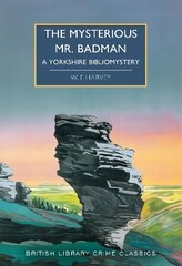 Mysterious Mr. Badman: A Yorkshire Bibliomystery цена и информация | Фантастика, фэнтези | kaup24.ee