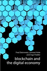 Blockchain and the Digital Economy: The Socio-Economic Impact of Blockchain Technology hind ja info | Majandusalased raamatud | kaup24.ee