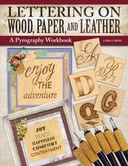 Lettering on Wood, Paper, and Leather: A Pyrography Workbook цена и информация | Книги об искусстве | kaup24.ee