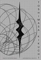 Toshimasa Kikuchi: Mathematical Objects Bilingual edition цена и информация | Книги об искусстве | kaup24.ee