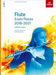 Flute Exam Pieces 2018-2021, ABRSM Grade 1: Selected from the 2018-2021 syllabus. Score & Part, Audio Downloads hind ja info | Kunstiraamatud | kaup24.ee