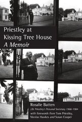 Priestley At Kissing Tree House: A Memoir цена и информация | Биографии, автобиогафии, мемуары | kaup24.ee